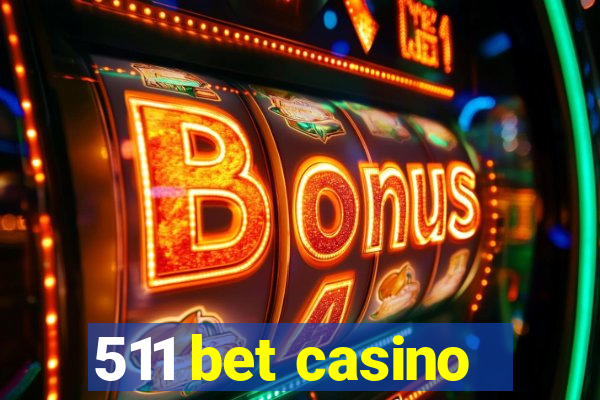 511 bet casino